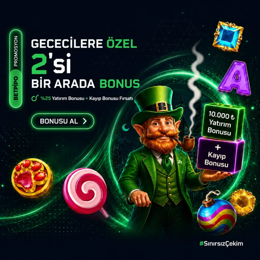 Betpipo gecelere özel 2'si bir arada bonus: %25 yatırım bonusu ve kayıp bonusu